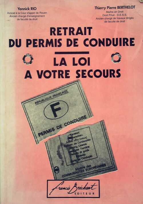 Retrait du permis de conduire. La loi a votre secours - Yannick Rio - Livre