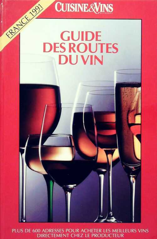 Guide des routes du vin de France 1991 - Collectif - Livre