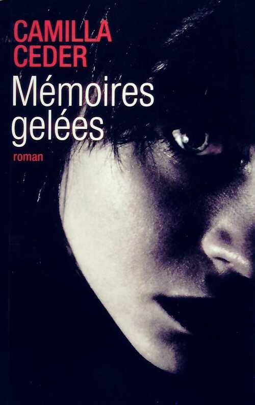Mémoires gelées - Camilla Ceder - Livre