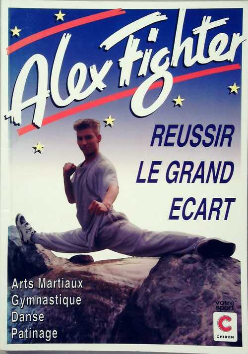 Réussir le grand écart - Alex Fighter - Livre