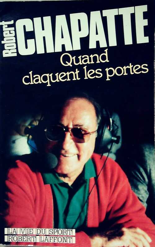 Quand claquent les portes - Robert Chapatte - Livre