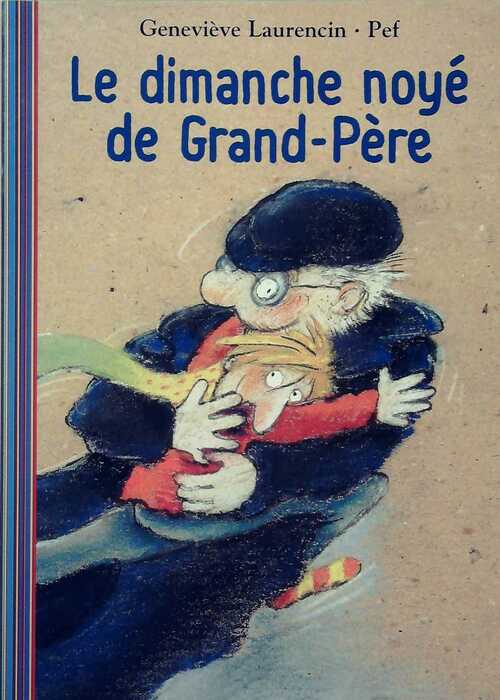 Le dimanche noyé de grand-père - Geneviève Laurencin - Livre