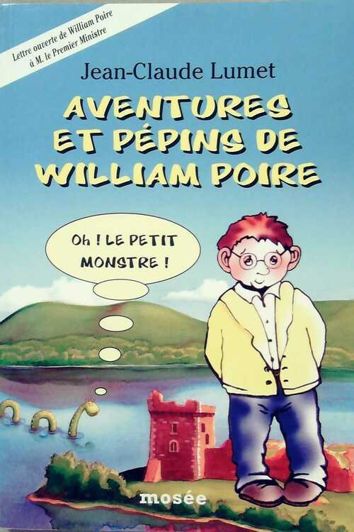 Aventures et pépins de William Poire - Jean-Claude Lumet - Livre