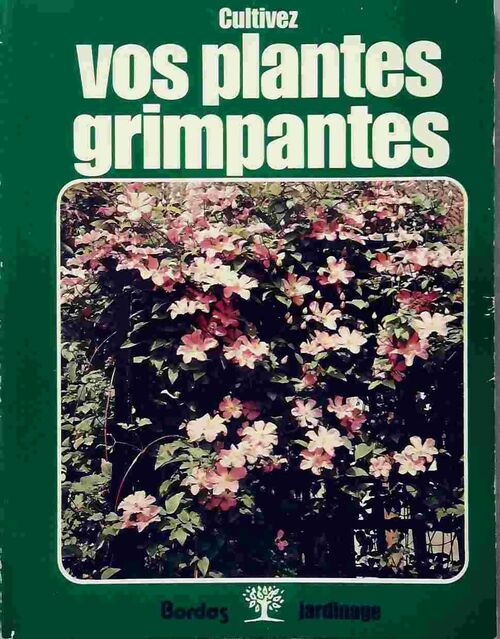 Cultivez vos plantes grimpantes - Frans Devondel - Livre
