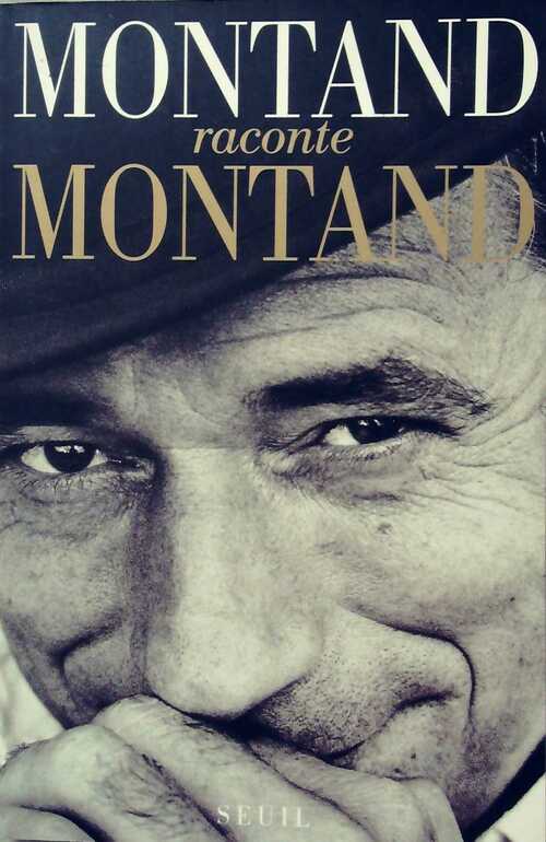 Montand raconte Montand - Hervé Hamon - Livre
