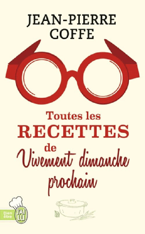 Toutes les recettes de Vivement dimanche prochain - Jean-Pierre Coffe - Livre