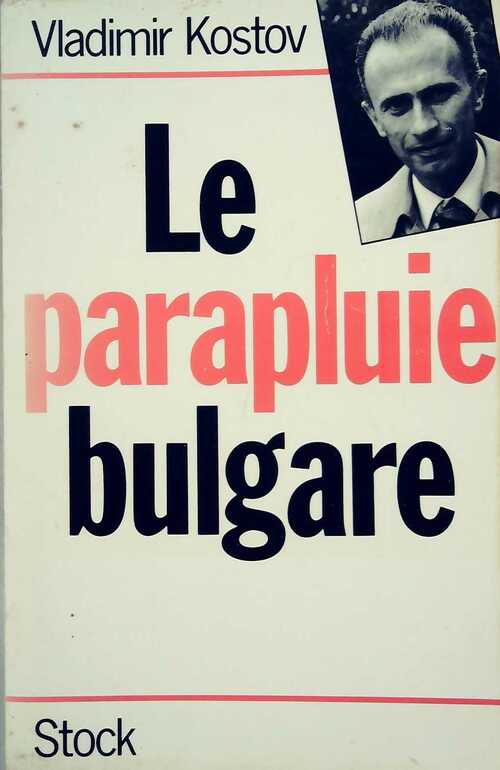 Le parapluie bulgare - Vladimir Kostov - Livre