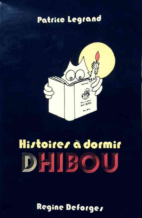 Histoires à dormir dhibou - Patrice Legrand - Livre