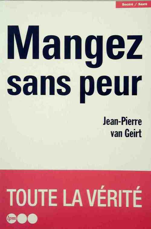 Mangez sans peur - Jean-Pierre Van Geirt - Livre