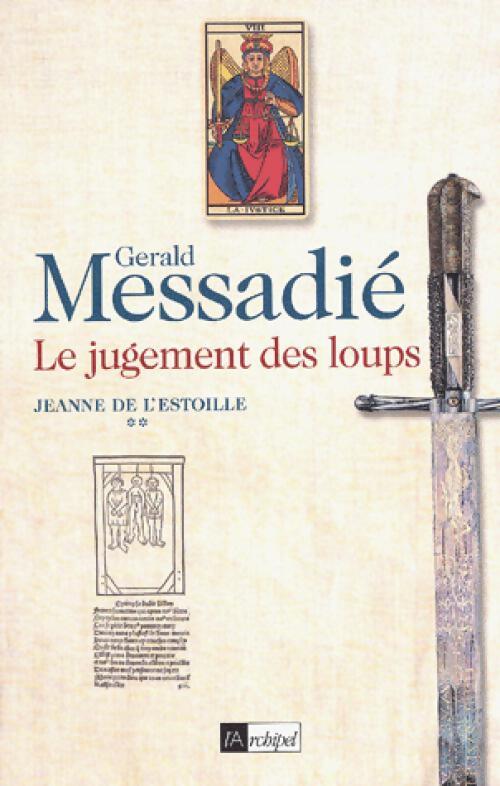 Jeanne de L'Estoille Tome II : Le jugement des loups - Gérald Messadié - Livre