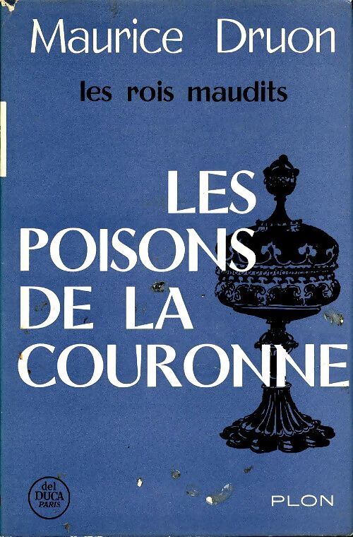 Les rois maudits Tome III : Les poisons de la couronne - Maurice Druon - Livre