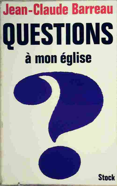 Questions à mon église - Jean-Claude Barreau - Livre