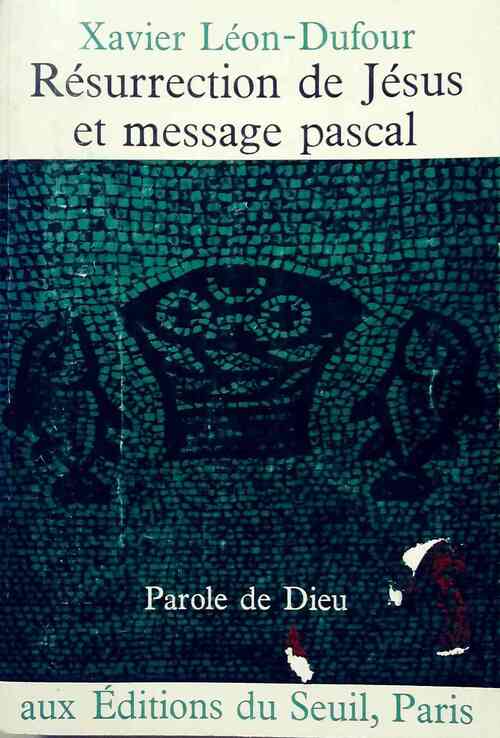 Parole de Dieu : Résurrection de Jésus et message pascal - Xavier Léon-Dufour - Livre