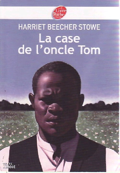 La case de l'oncle Tom - Harriet Beecher-Stowe - Livre