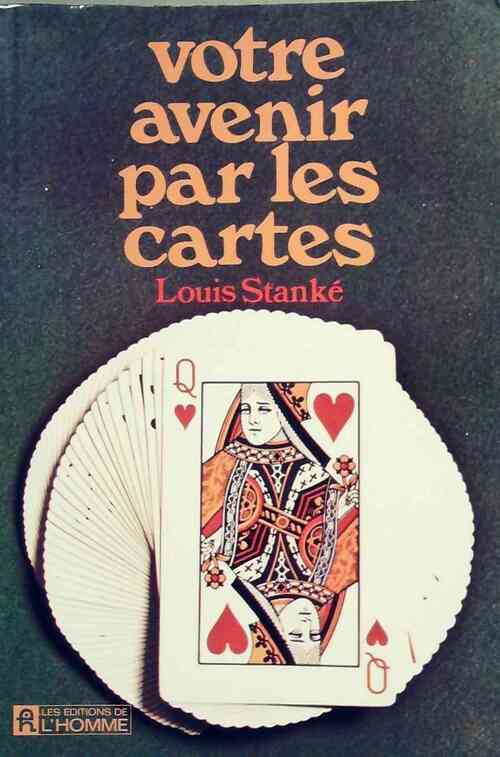 Votre avenir par les cartes - Louis Stanké - Livre