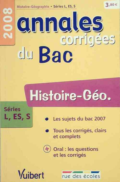 Annales corrigées Bac séries L, ES, S : Histoire-Géo. 2008 - Guillaume Dumont - Livre