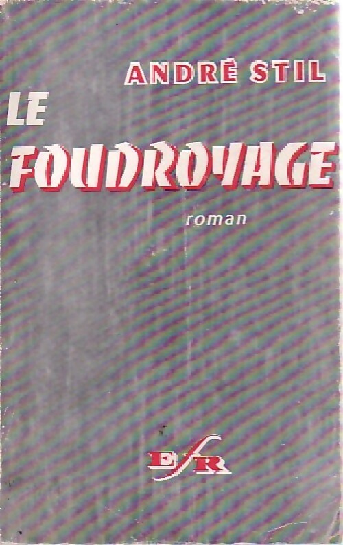 Le foudroyage - André Stil - Livre