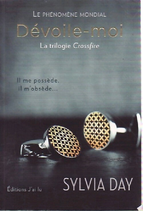 Crossfire Tome I : Dévoile-moi - Sylvia Day - Livre