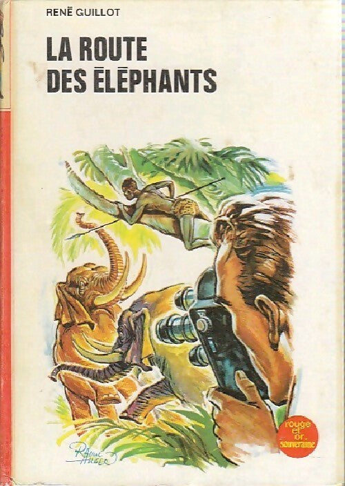 La route des éléphants - René Guillot - Livre