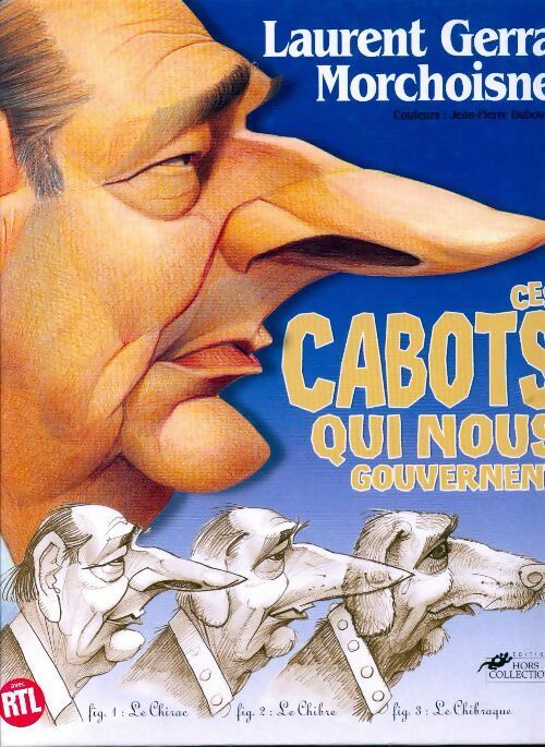 Ces cabots qui nous gouvernent - Jean-Claude Morchoisne - Livre