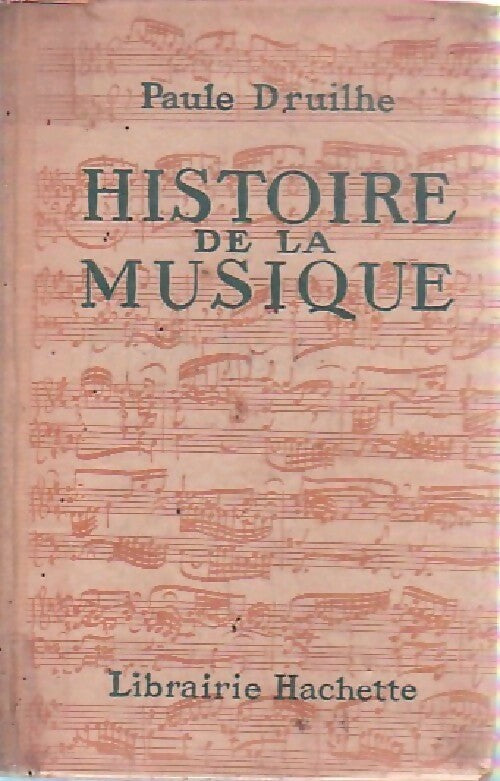 Histoire de la musique - Paule Druilhe - Livre