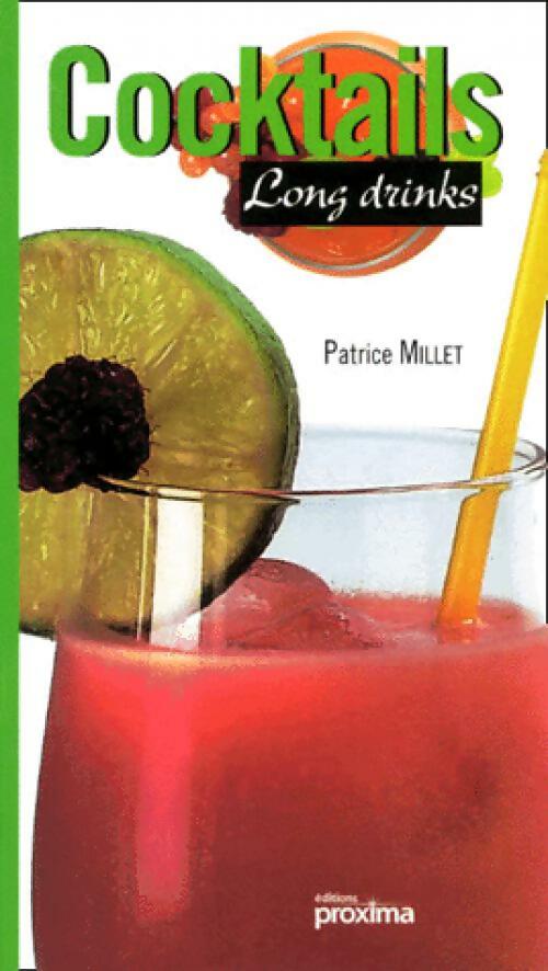 Cocktails. Long drinks - Patrice Millet - Livre