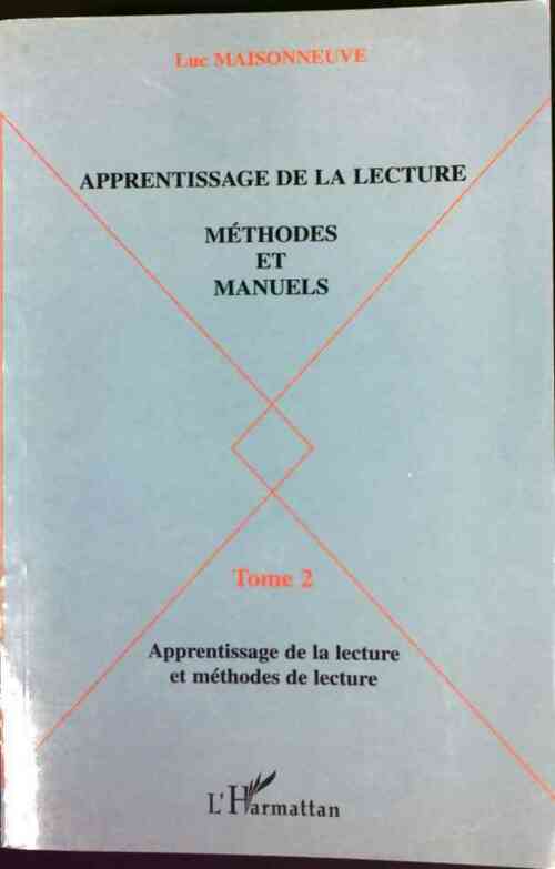 Apprentissage de la lecture Tome II : Les manuels d'apprentissage de la lecture - Luc Maisonneuve - Livre