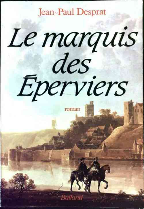 Le marquis des éperviers - Jean-Paul Desprat - Livre