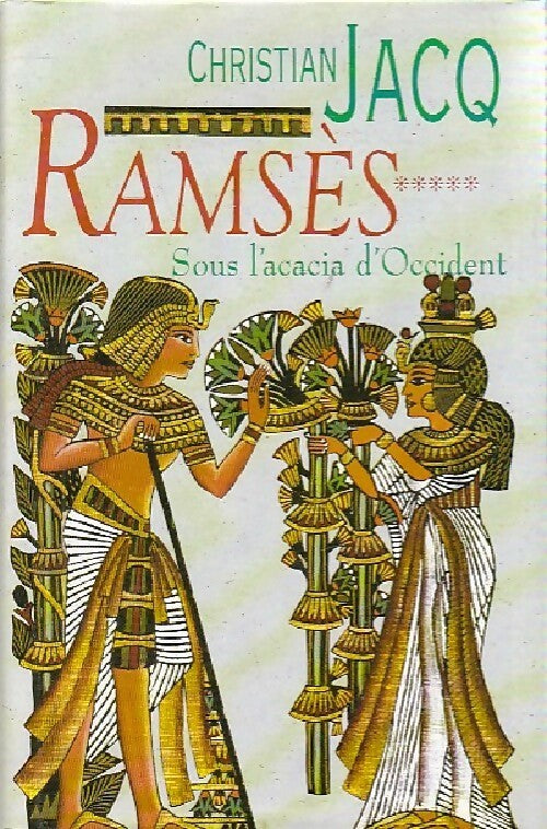 Ramsès Tome V : Sous l'acacia d'occident - Christian Jacq - Livre