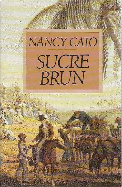 Sucre brun - Nancy Cato - Livre
