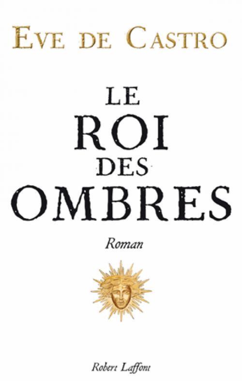 Le roi des ombres - Eve de Castro - Livre