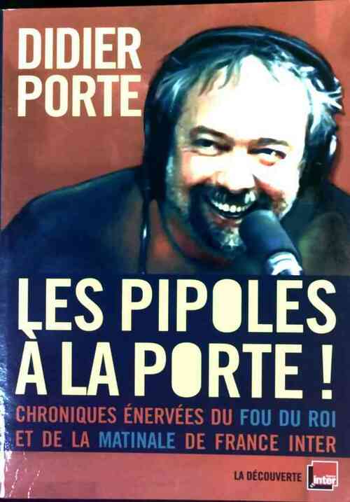 Les pipoles à la porte ! - Didier Porte - Livre