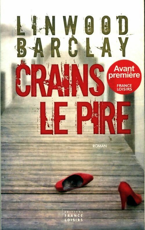 Crains le pire - Linwood Barclay - Livre