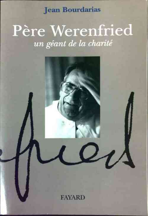 Père Werenfried. Un géant de la charité. - Jean Bourdarias - Livre