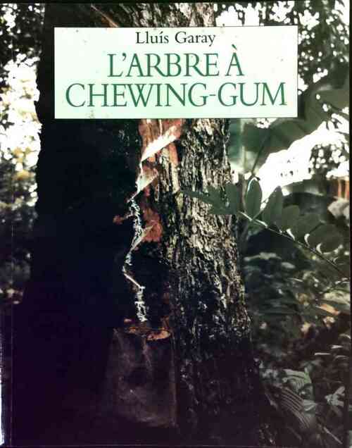 L'arbre à chewing-Gum - Lluìs Garay - Livre