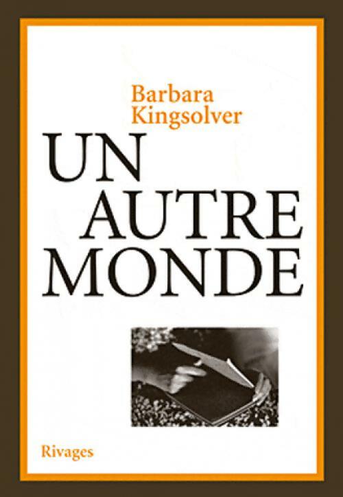 Un autre monde - Barbara Kingsolver - Livre