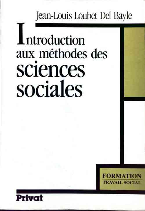 Introduction aux méthodes des sciences sociales - Loubet Jean-Louis Del Bayle - Livre