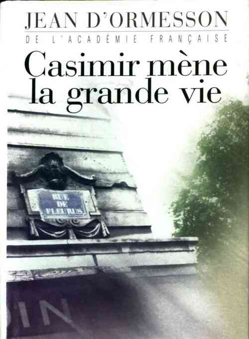 Casimir mène la grande vie - Jean D'Ormesson - Livre