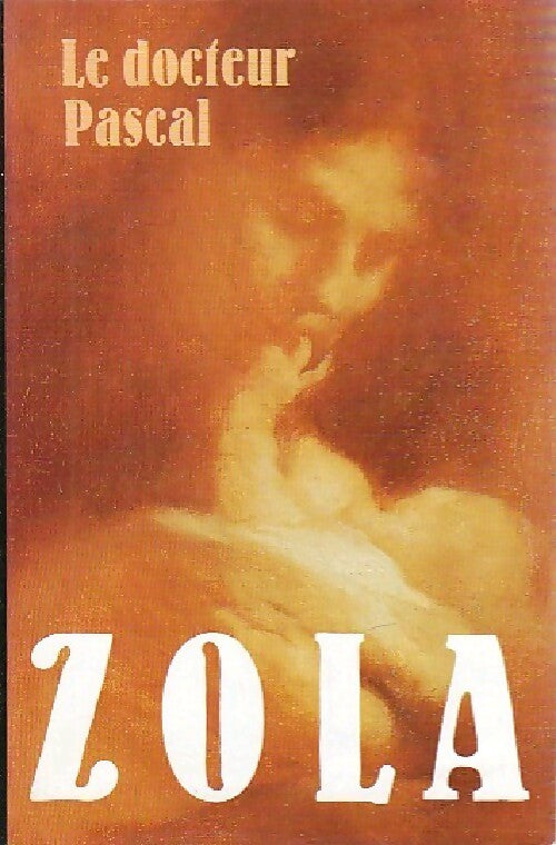 Le docteur Pascal - Emile Zola - Livre