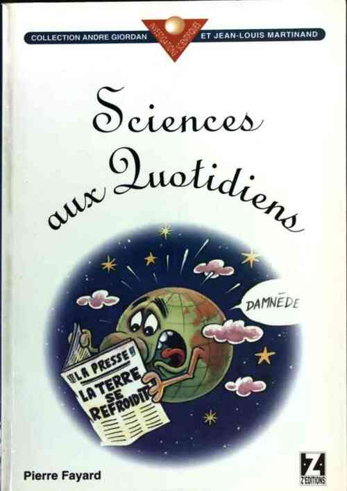 Sciences aux quotidiens - Pierre Fayard - Livre