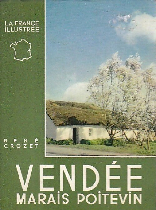 Vendée / Marais Poitevin - René Crozet - Livre