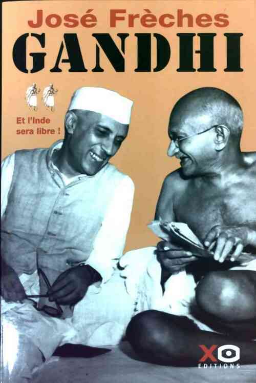 Gandhi Tome II : Et l'Inde sera libre ! - José Frèches - Livre