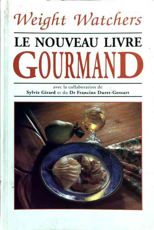 Le nouveau livre gourmand - Sylvie Girard - Livre