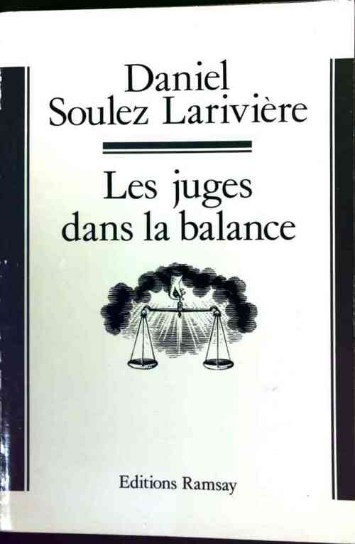 Les juges dans la balance - Daniel Soulez Larivière - Livre