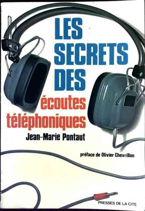 Les secrets des écoutes téléphoniques - Jean-Marie Pontaut - Livre