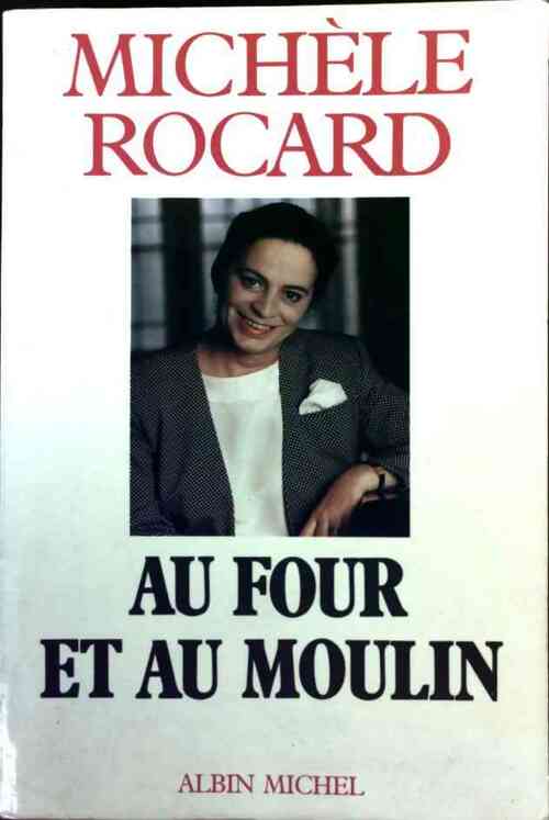 Au four et au moulin - Michèle Rocard - Livre