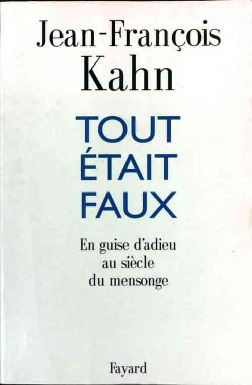 Tout était faux - Jean-François Kahn - Livre