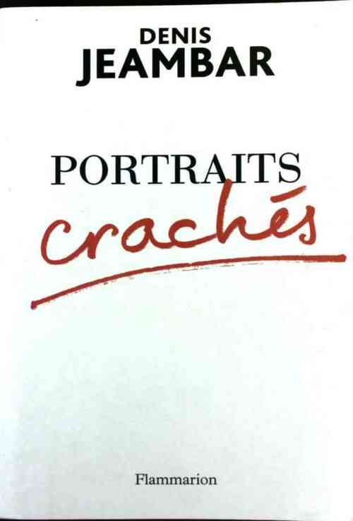 Portraits crachés - Denis Jeambar - Livre