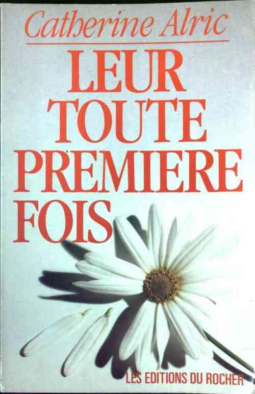 Leur toute première fois - Alric Catherine - Livre