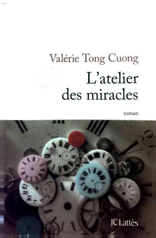 L'atelier des miracles - Valérie Tong Cuong - Livre